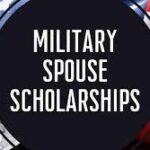 Military Spouse Scholarships: Everything You Need to Know and How to Secure Them